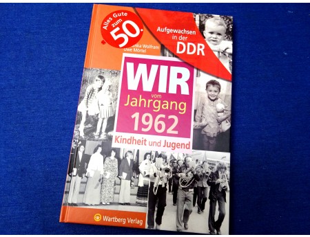 Wir vom Jahrgang 1962 - Aufgewachsen in der DDR (24427)